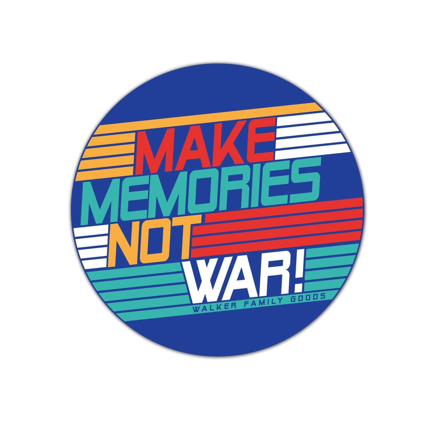 Make Memories Not War Sticker