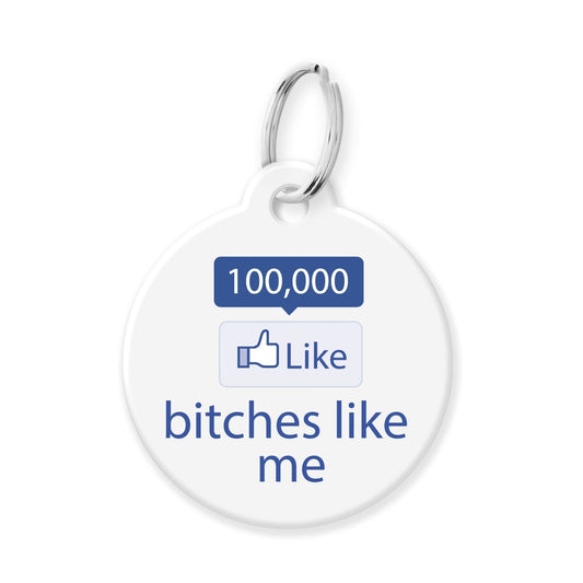 Bitches Like Me Facebook Funny Pet Tag